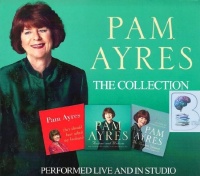 The Collection - Performed Live and in Studio written by Pam Ayres performed by Pam Ayres on CD (Unabridged)